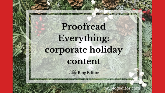 Photo of a Christmas wreath with the blog post title saying "Proofread Everything: corporate holiday content"
