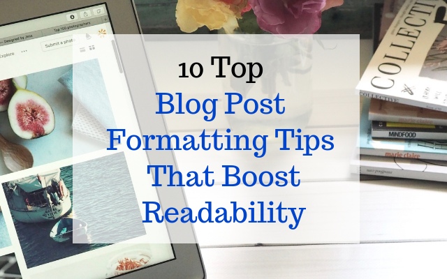 Photo of laptop and flowers with blog post title overlayed – 10 top blog post formatting tips that boost readability